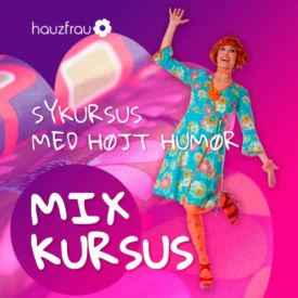 Hauzfrau MIX Sykursus - 24/2-26 (Slagelse) 10.00 - 18.00 (Pris 1790,- KR.)